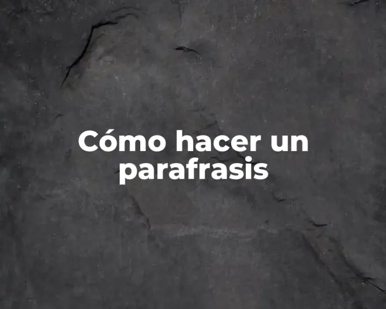 Cómo hacer un parafrasis