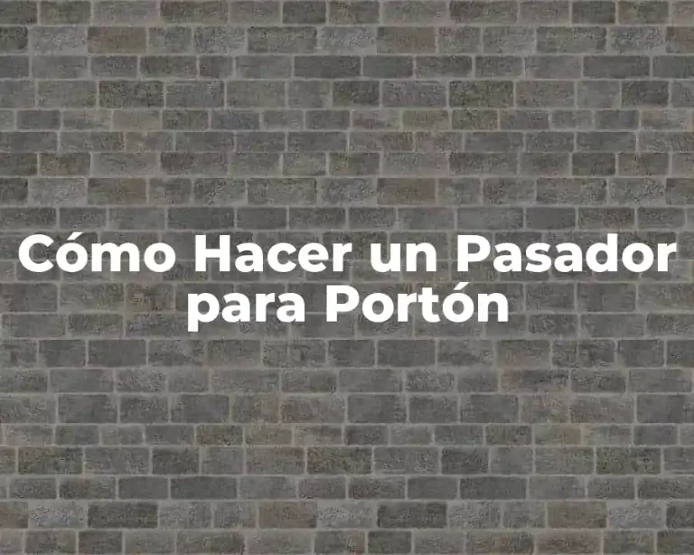 Cómo Hacer un Pasador para Portón