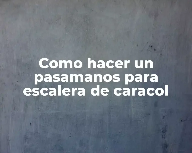 Como hacer un pasamanos para escalera de caracol