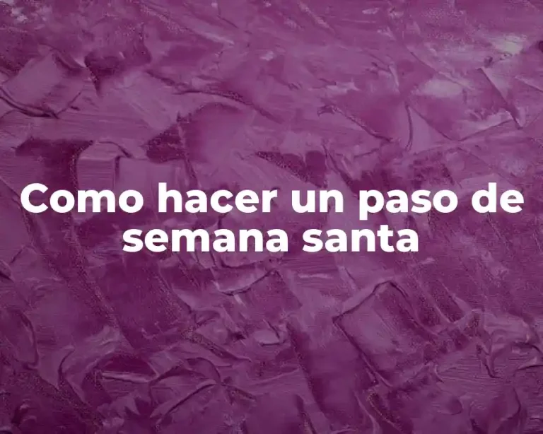 Como hacer un paso de semana santa