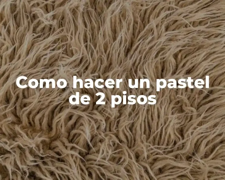 Como hacer un pastel de 2 pisos