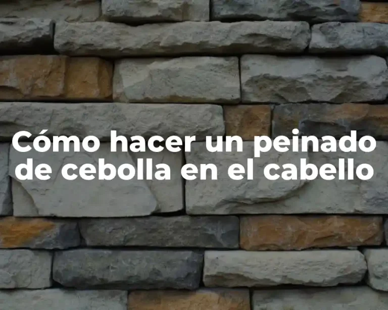 Cómo hacer un peinado de cebolla en el cabello