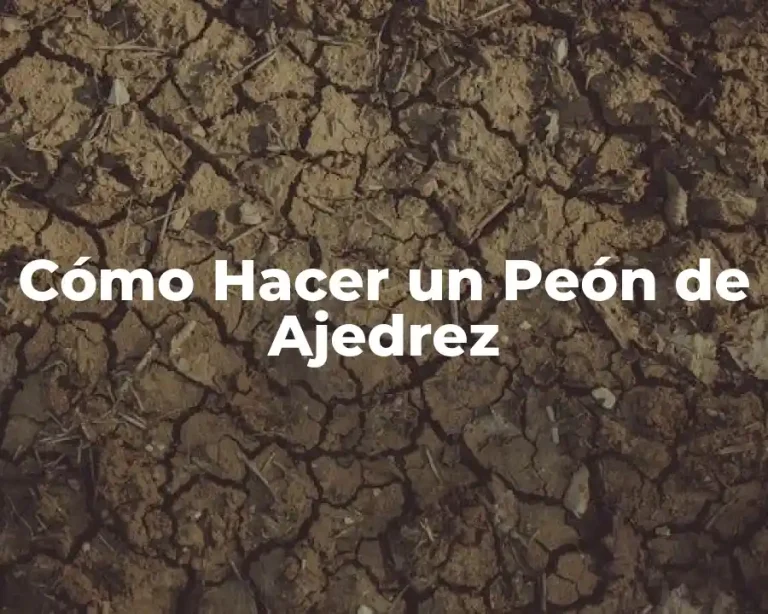 Cómo Hacer un Peón de Ajedrez