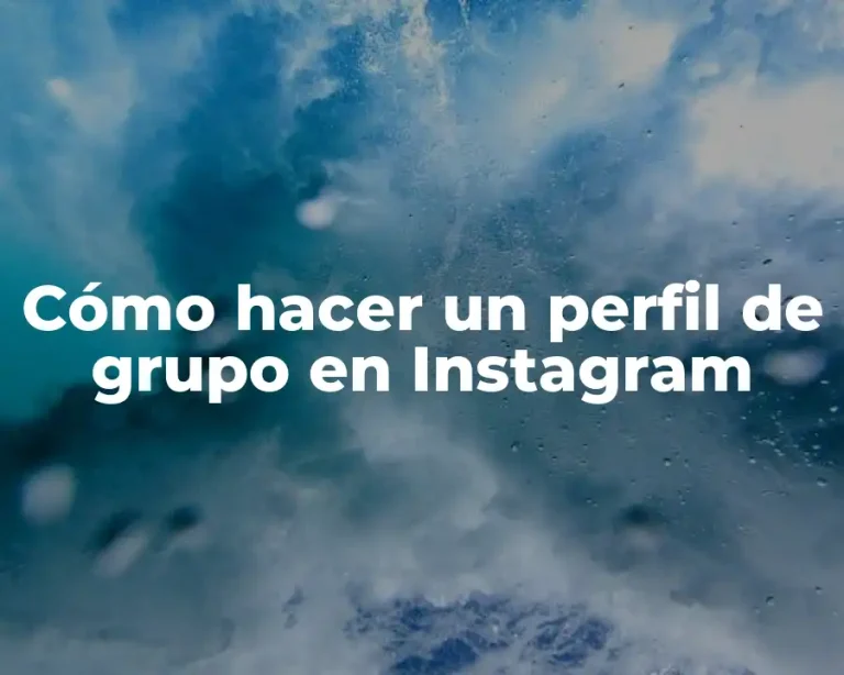 Cómo hacer un perfil de grupo en Instagram