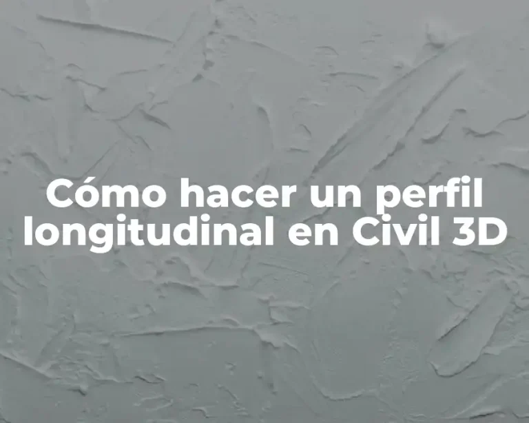 Cómo hacer un perfil longitudinal en Civil 3D