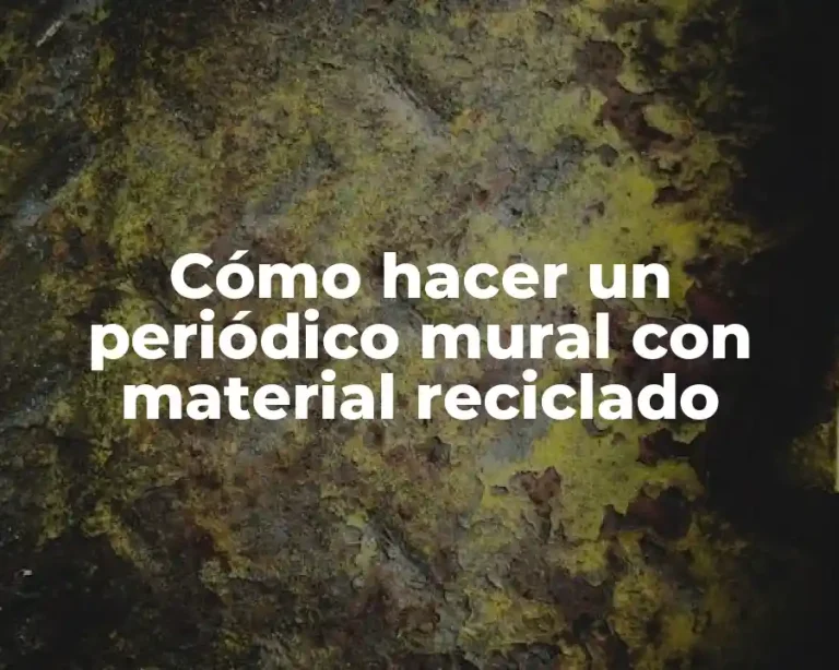 Cómo hacer un periódico mural con material reciclado
