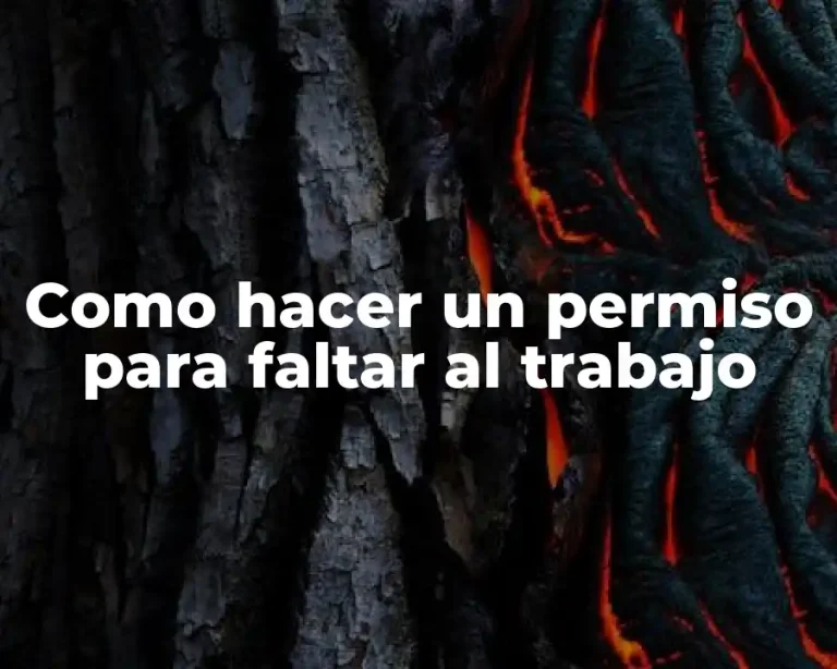 Como hacer un permiso para faltar al trabajo