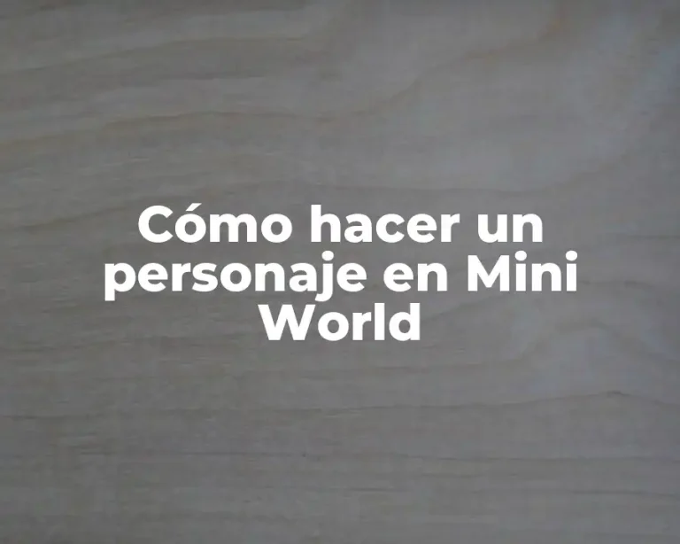 Cómo hacer un personaje en Mini World