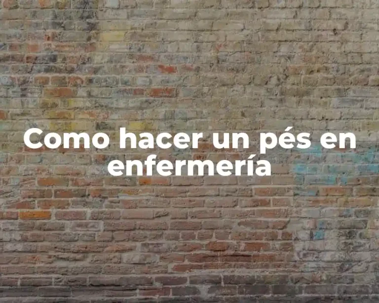 Como hacer un pés en enfermería