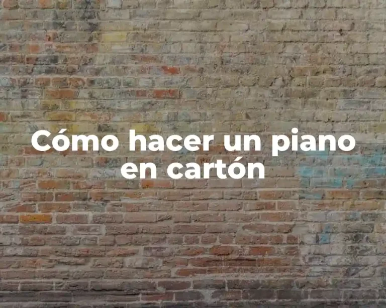 Cómo hacer un piano en cartón