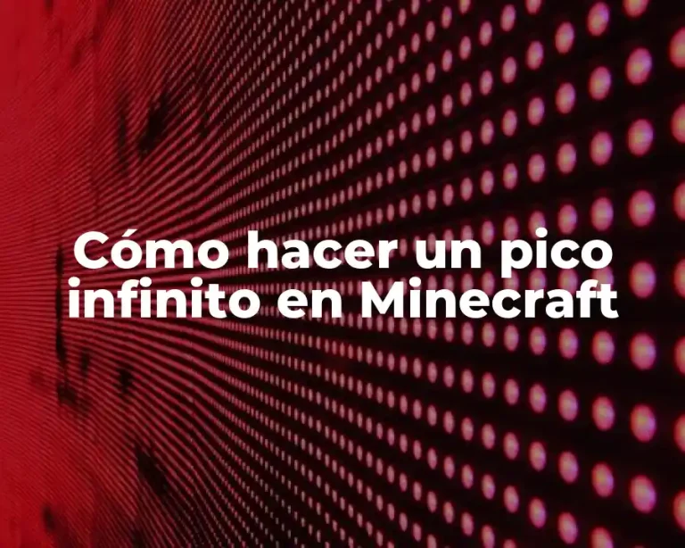 Cómo hacer un pico infinito en Minecraft