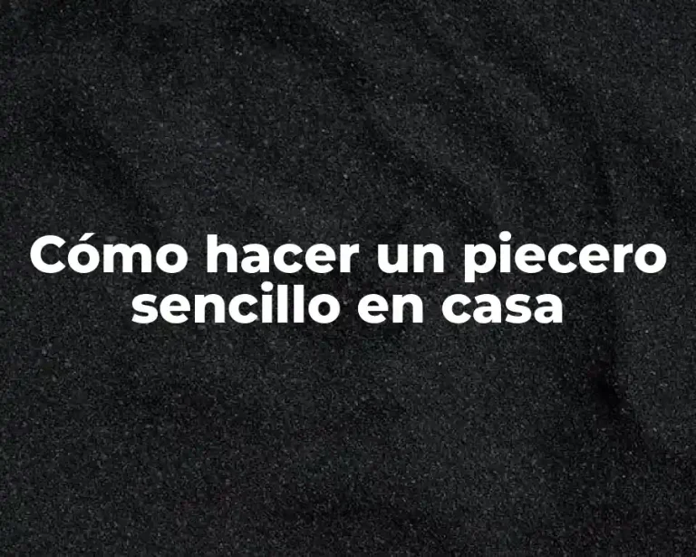 Cómo hacer un piecero sencillo en casa