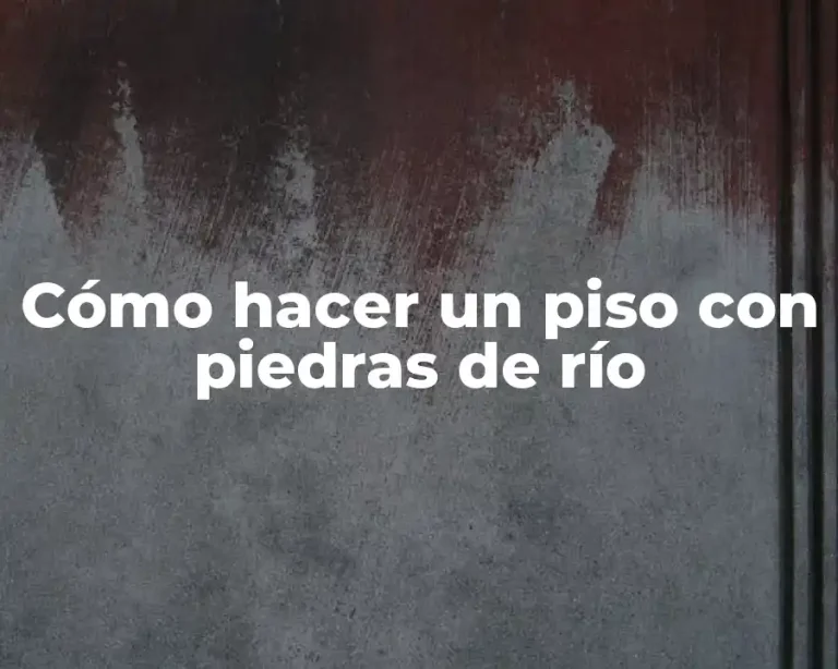 Cómo hacer un piso con piedras de río