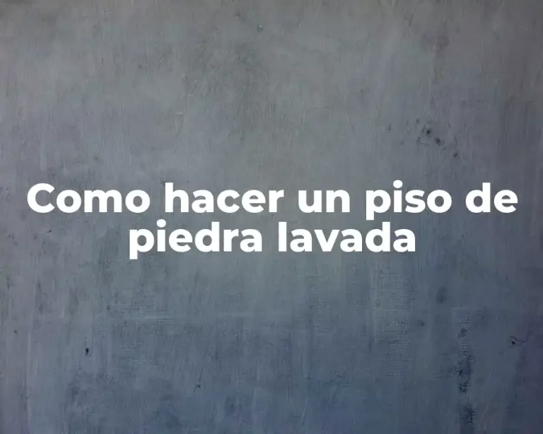 Como hacer un piso de piedra lavada