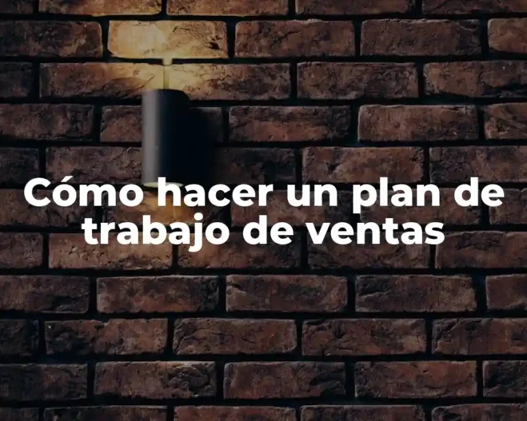 Cómo hacer un plan de trabajo de ventas