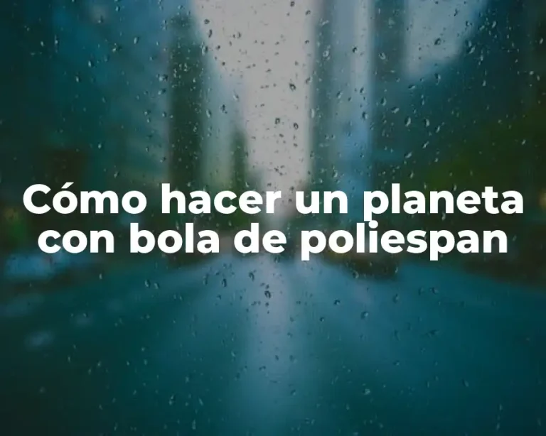 Cómo hacer un planeta con bola de poliespan