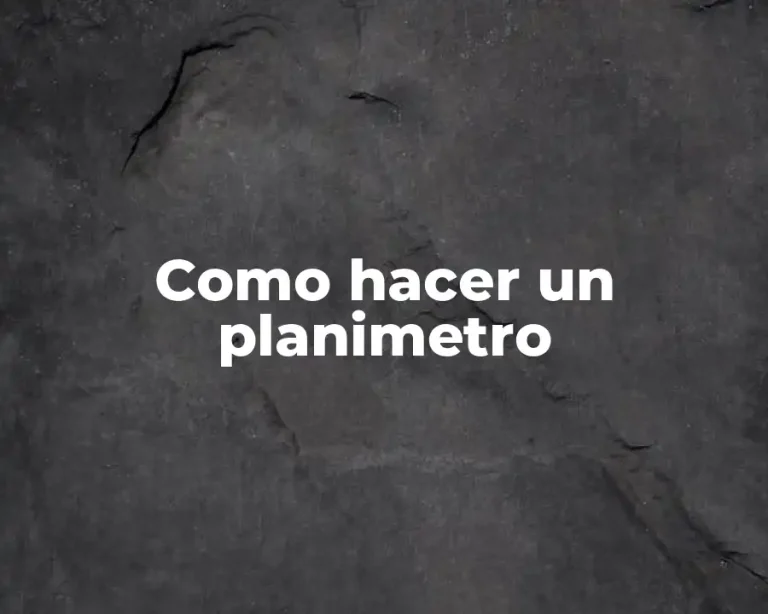 Como hacer un planimetro