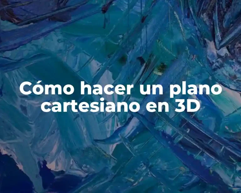 Cómo hacer un plano cartesiano en 3D