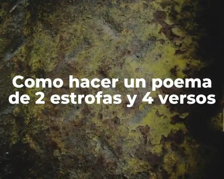 Como hacer un poema de 2 estrofas y 4 versos