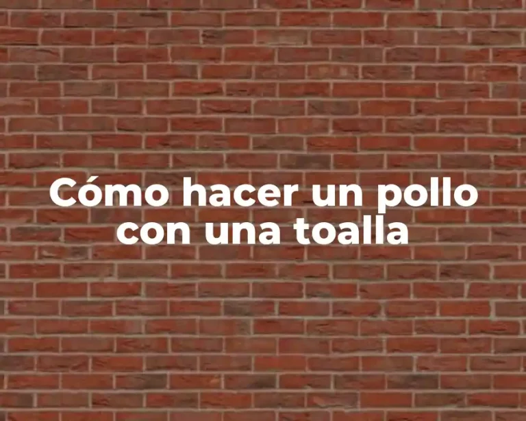 Cómo hacer un pollo con una toalla