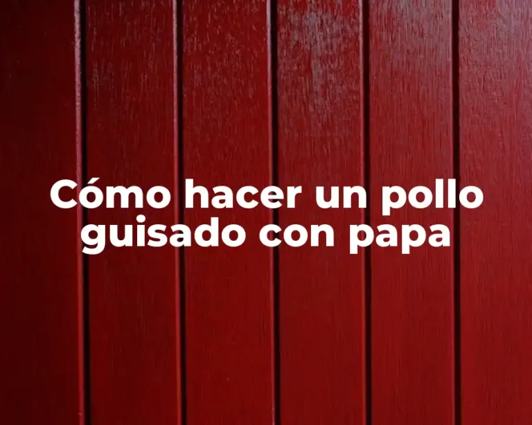 Cómo hacer un pollo guisado con papa