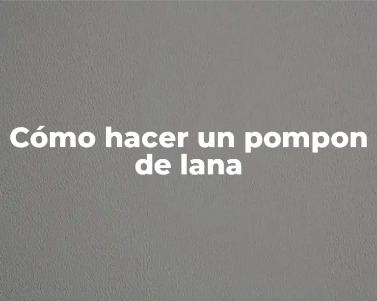 Cómo hacer un pompon de lana