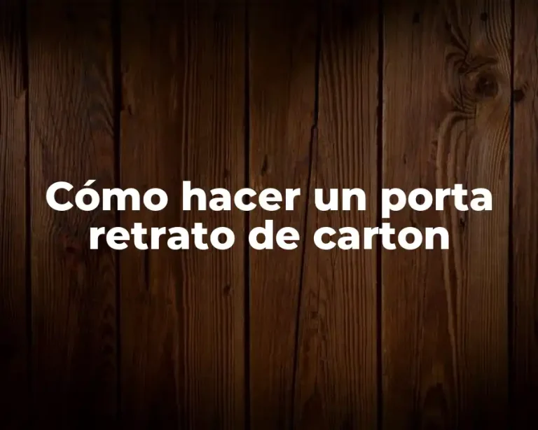Cómo hacer un porta retrato de carton
