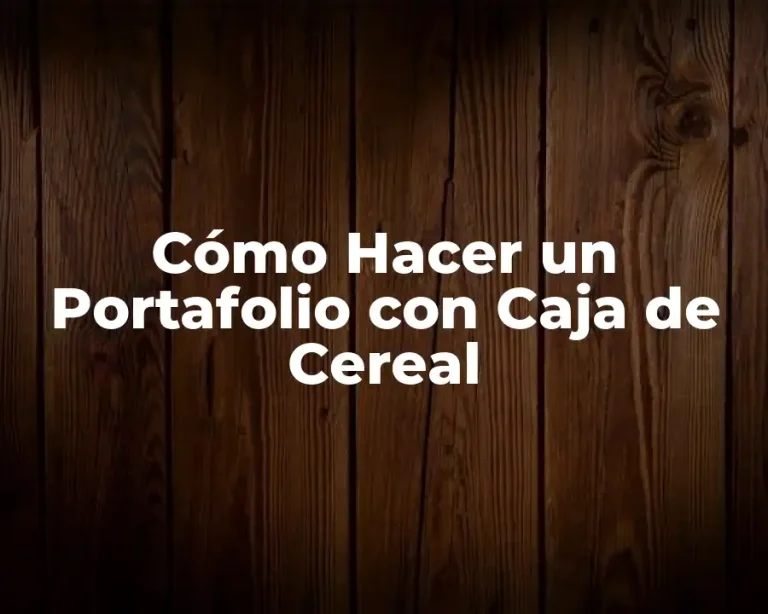Cómo Hacer un Portafolio con Caja de Cereal