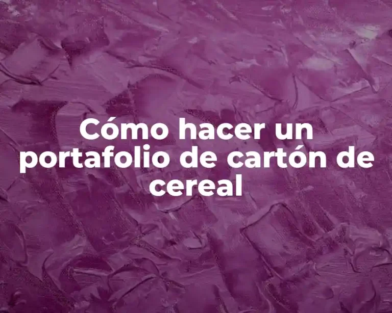 Cómo hacer un portafolio de cartón de cereal
