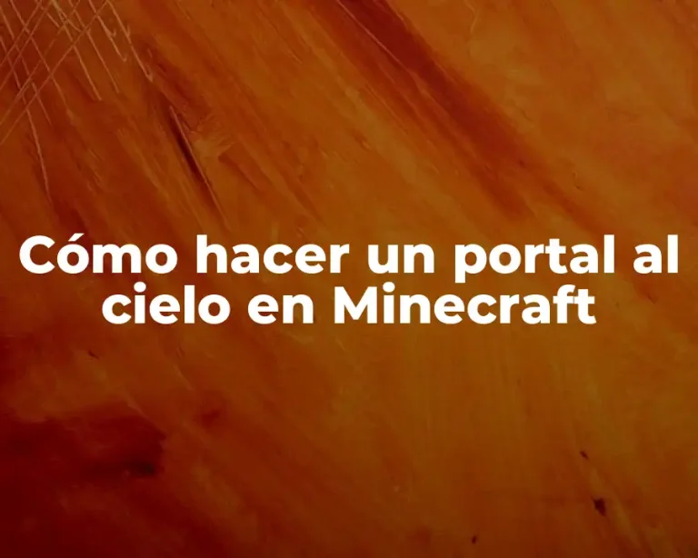 Cómo hacer un portal al cielo en Minecraft