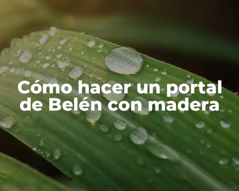 Cómo hacer un portal de Belén con madera