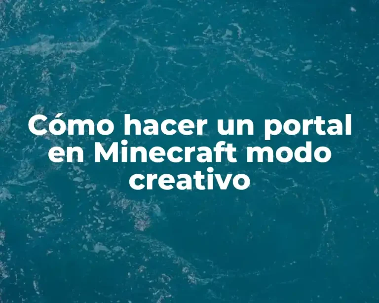Cómo hacer un portal en Minecraft modo creativo