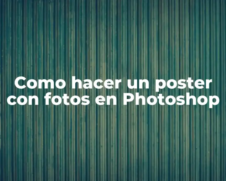 Como hacer un poster con fotos en Photoshop
