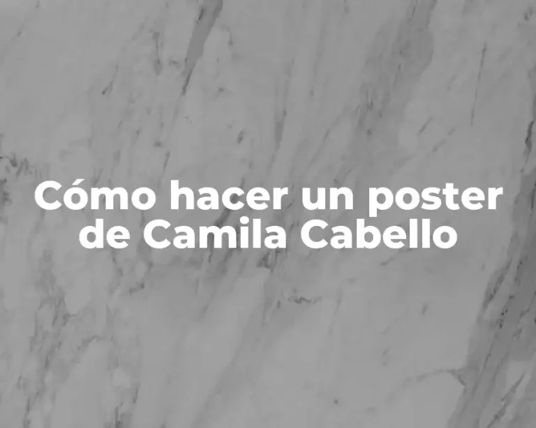 Cómo hacer un poster de Camila Cabello