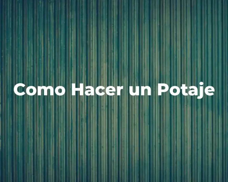 Como Hacer un Potaje