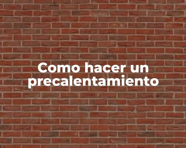 Como hacer un precalentamiento