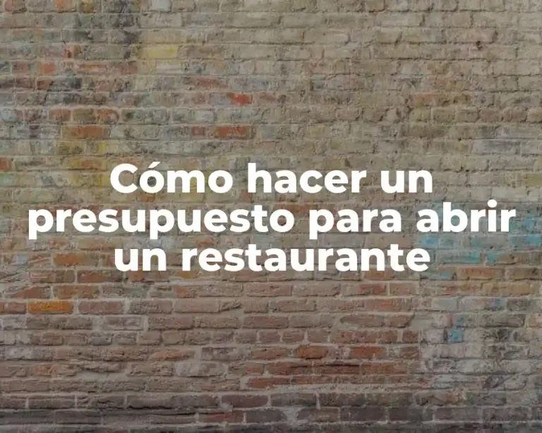 Cómo hacer un presupuesto para abrir un restaurante