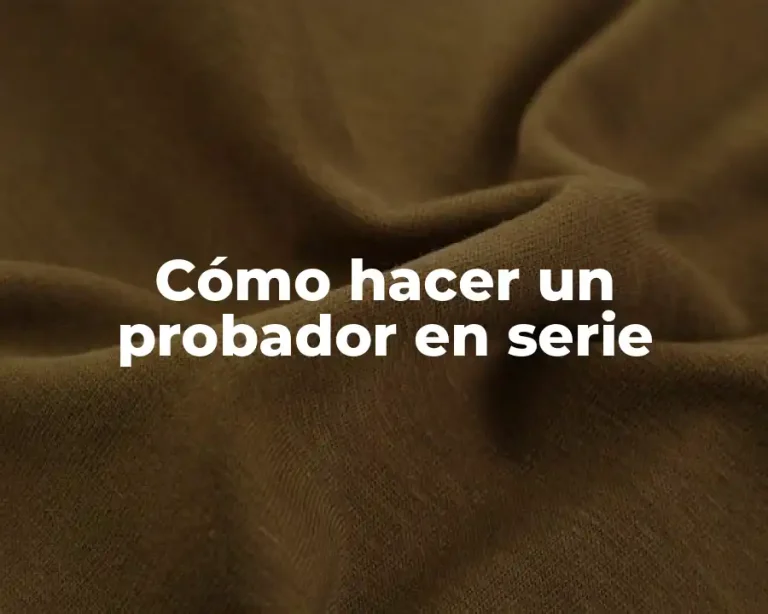 Cómo hacer un probador en serie