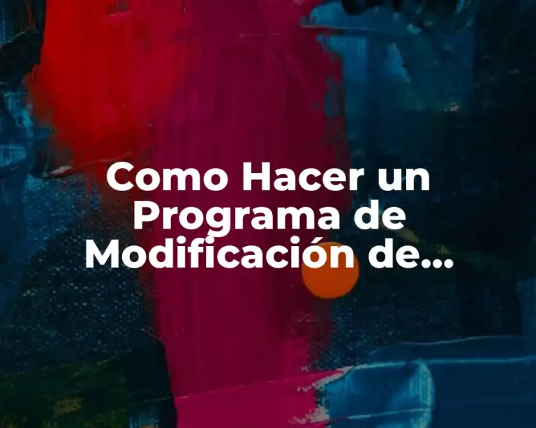 Como Hacer un Programa de Modificación de Conducta
