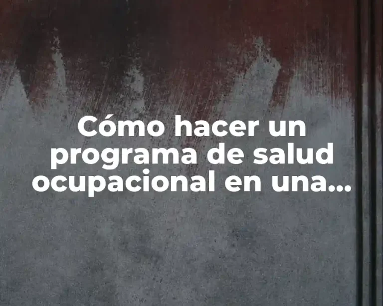 Cómo hacer un programa de salud ocupacional en una empresa