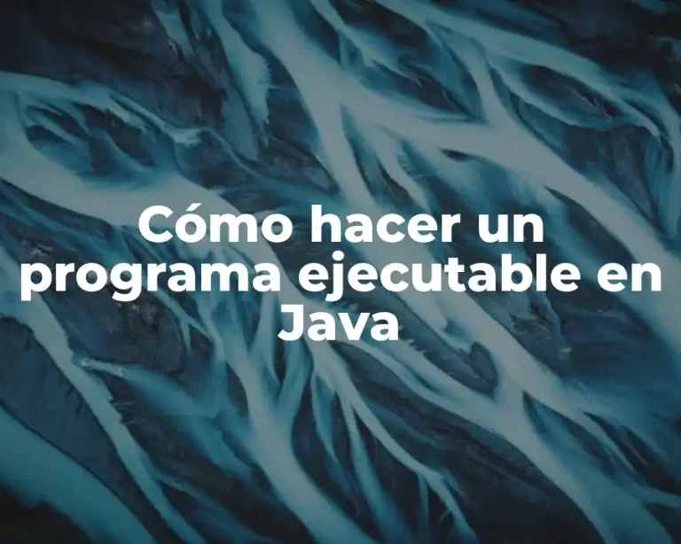 Cómo hacer un programa ejecutable en Java