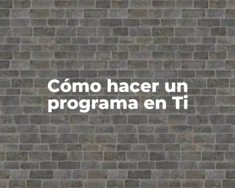 Cómo hacer un programa en Ti