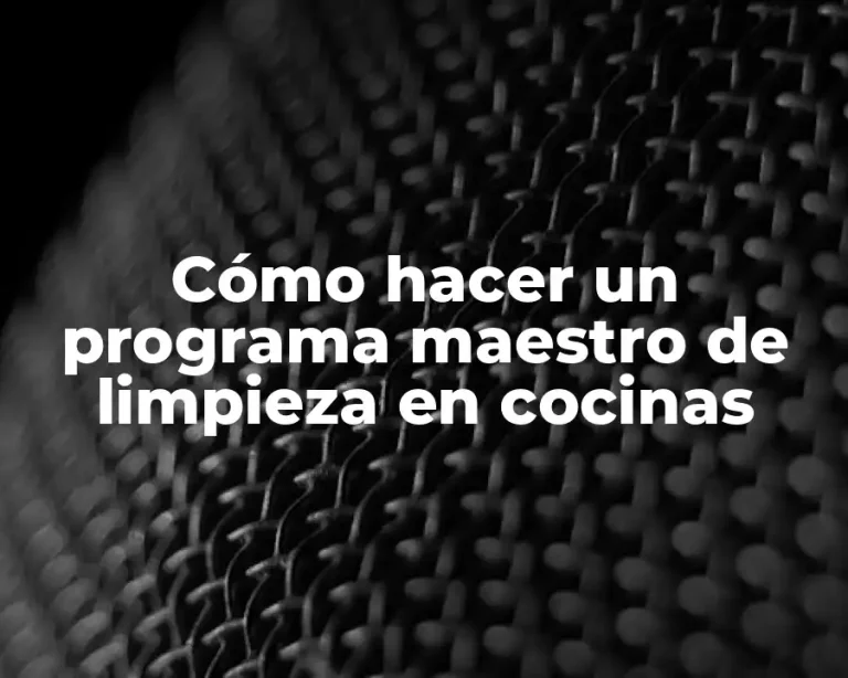 Cómo hacer un programa maestro de limpieza en cocinas