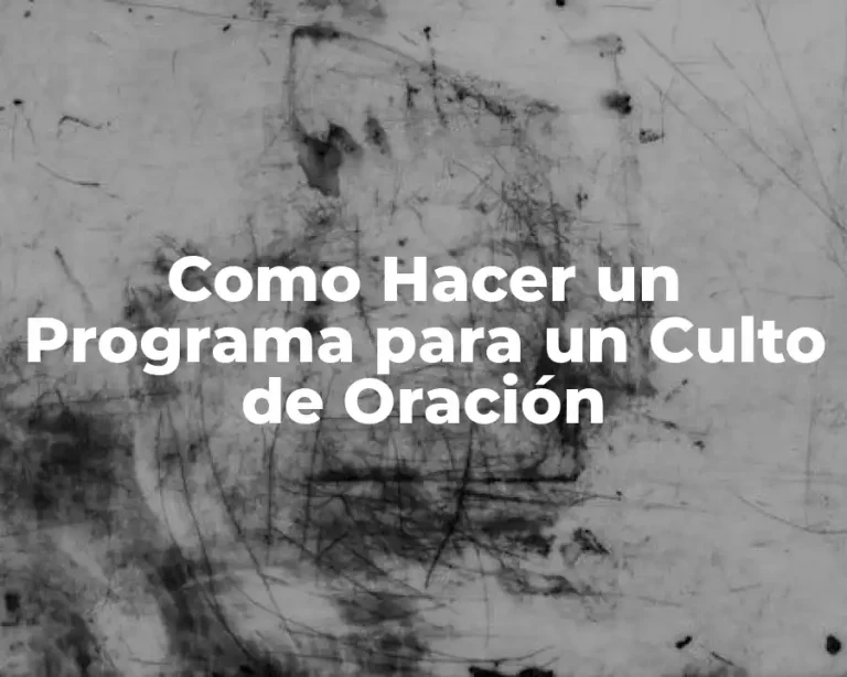 Como Hacer un Programa para un Culto de Oración