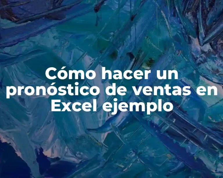 Cómo hacer un pronóstico de ventas en Excel ejemplo