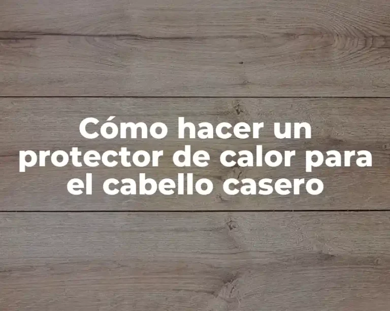 Cómo hacer un protector de calor para el cabello casero