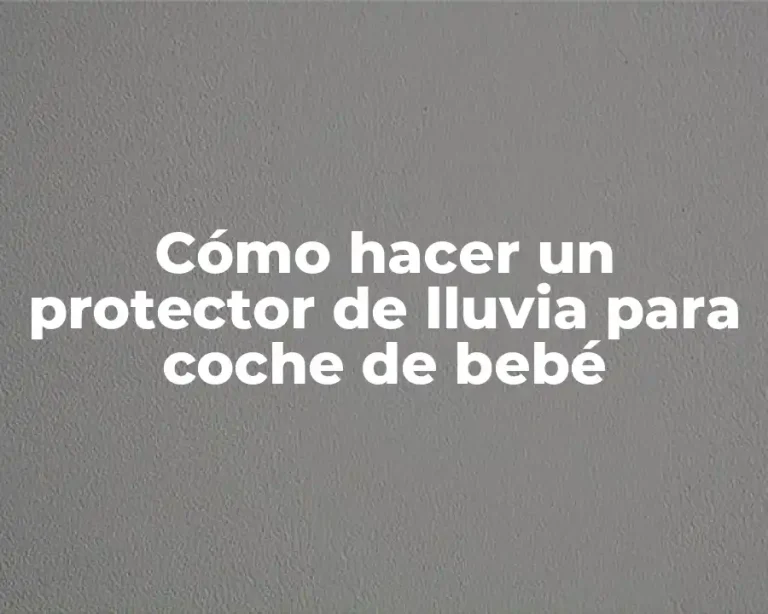 Cómo hacer un protector de lluvia para coche de bebé