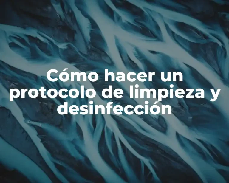 Cómo hacer un protocolo de limpieza y desinfección