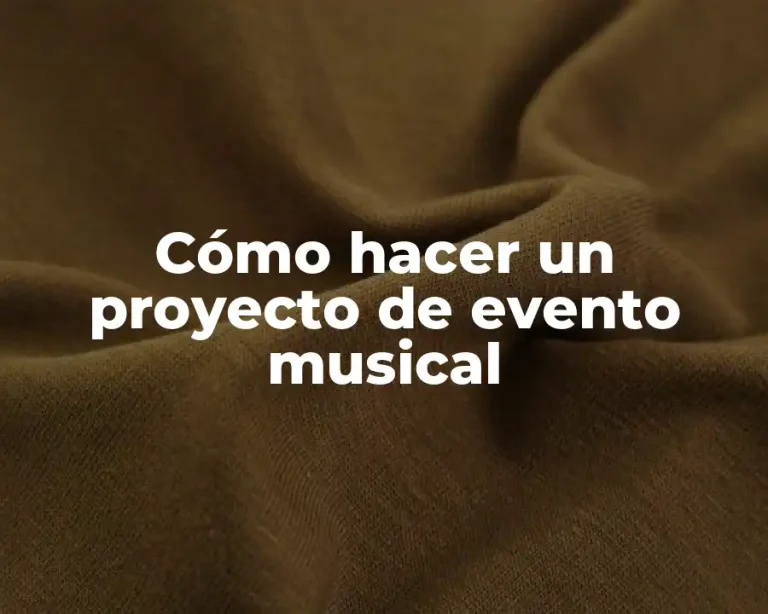 Cómo hacer un proyecto de evento musical