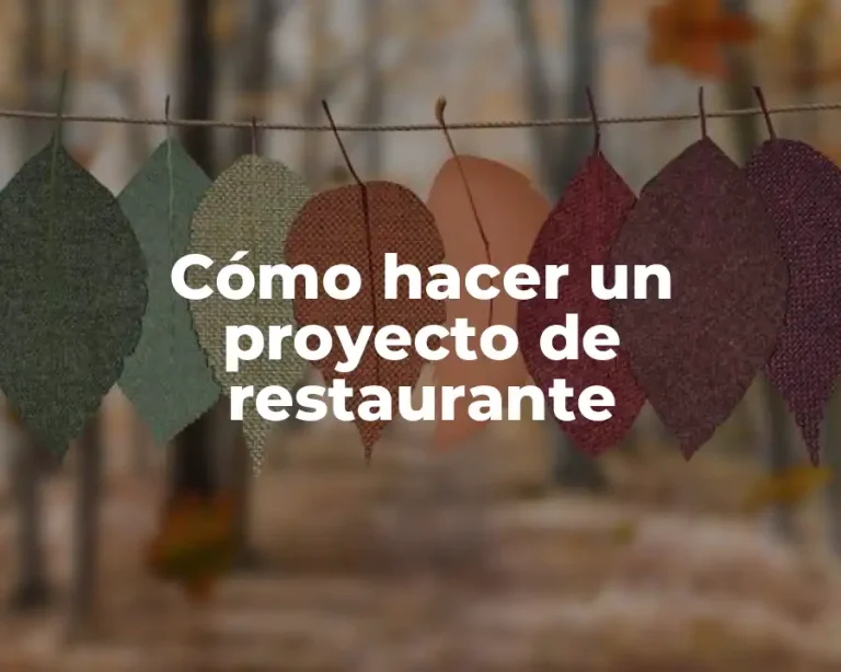 Cómo hacer un proyecto de restaurante